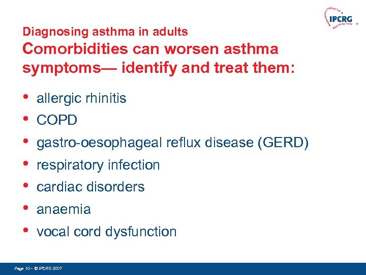 Diagnosing asthma in adults Comorbidities can worsen asthma symptoms— identify and treat them: •