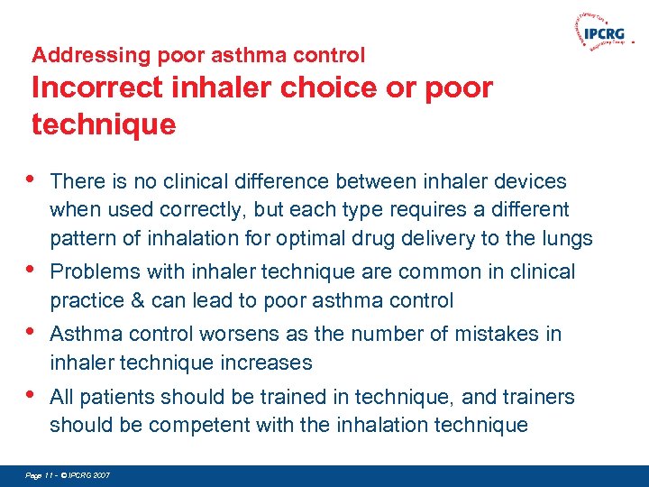 Addressing poor asthma control Incorrect inhaler choice or poor technique • There is no