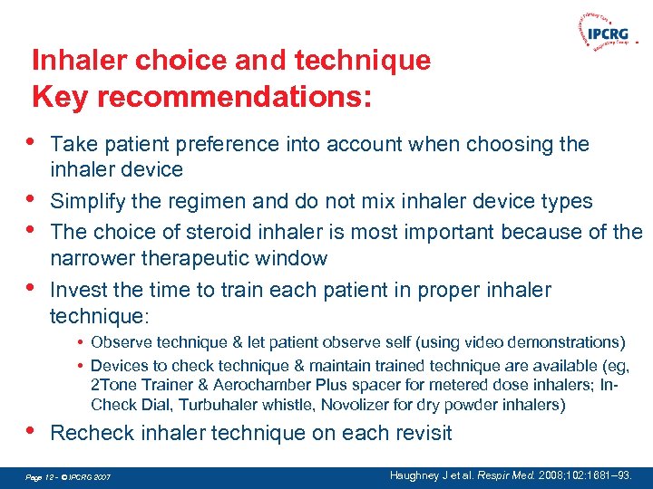 Inhaler choice and technique Key recommendations: • • Take patient preference into account when
