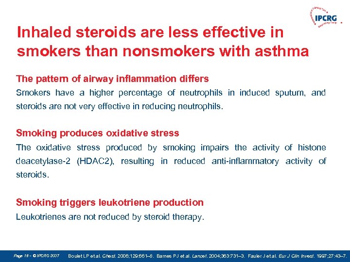 Inhaled steroids are less effective in smokers than nonsmokers with asthma The pattern of