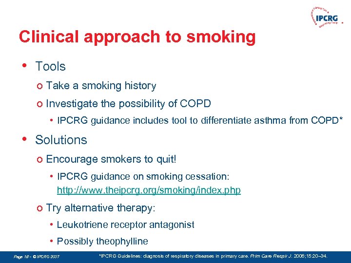 Clinical approach to smoking • Tools o Take a smoking history o Investigate the