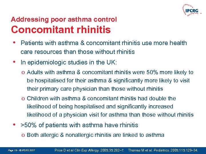 Addressing poor asthma control Concomitant rhinitis • Patients with asthma & concomitant rhinitis use