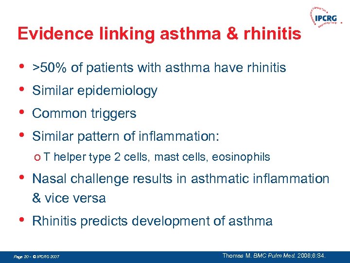Evidence linking asthma & rhinitis • • >50% of patients with asthma have rhinitis