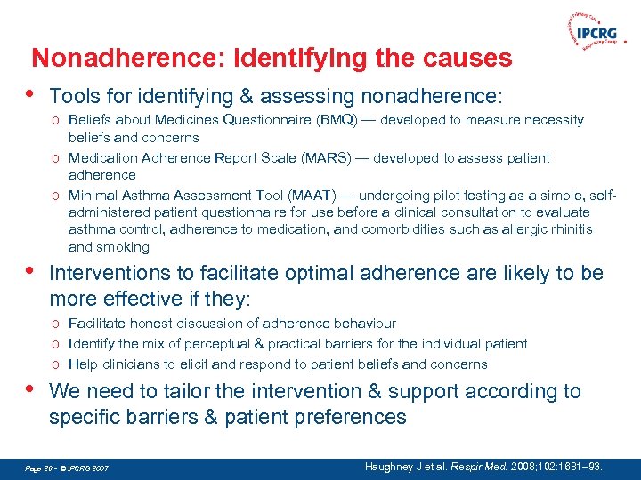 Nonadherence: identifying the causes • Tools for identifying & assessing nonadherence: o Beliefs about