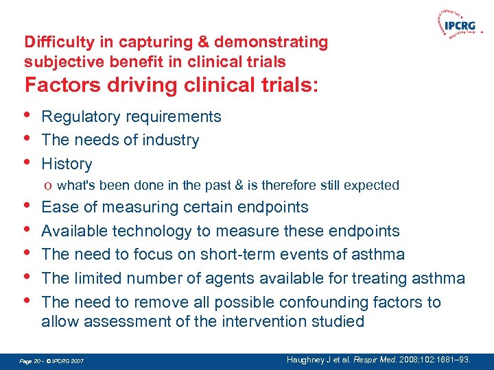 Difficulty in capturing & demonstrating subjective benefit in clinical trials Factors driving clinical trials: