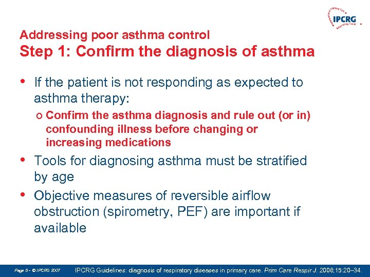 Addressing poor asthma control Step 1: Confirm the diagnosis of asthma • If the