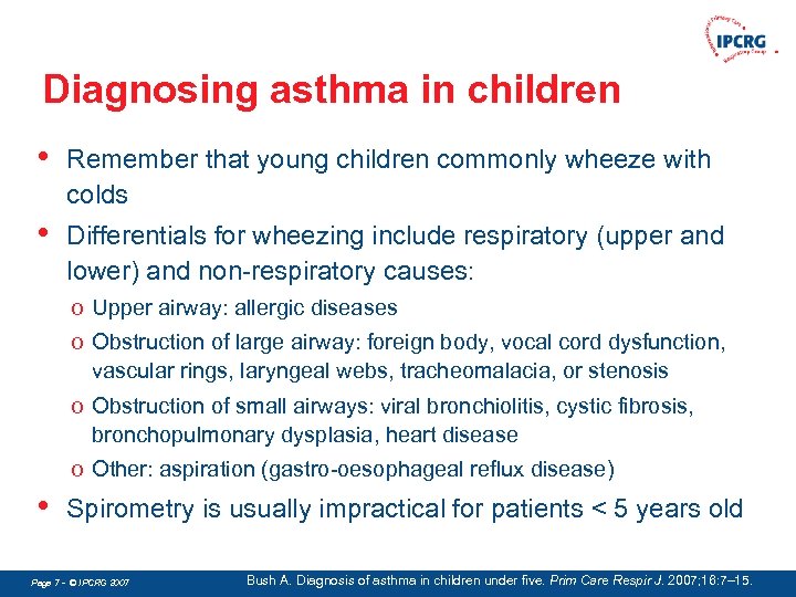 Diagnosing asthma in children • Remember that young children commonly wheeze with colds •