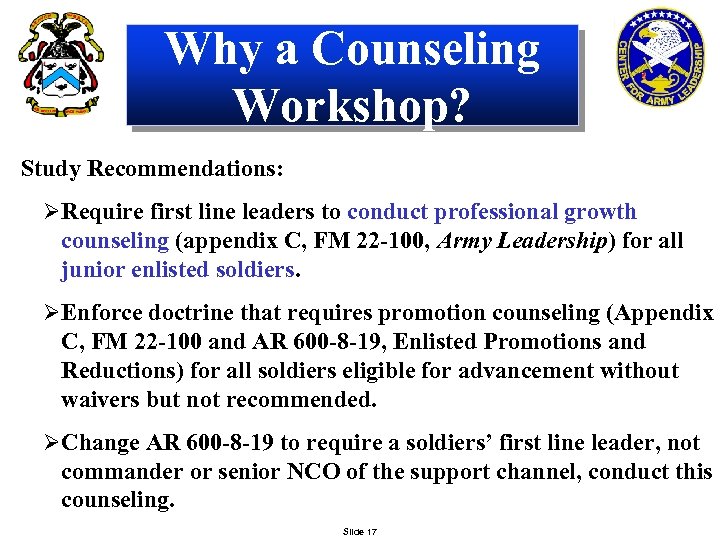 Why a Counseling Workshop? Study Recommendations: ØRequire first line leaders to conduct professional growth