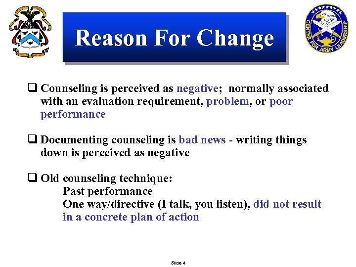 Reason For Change q Counseling is perceived as negative; normally associated with an evaluation