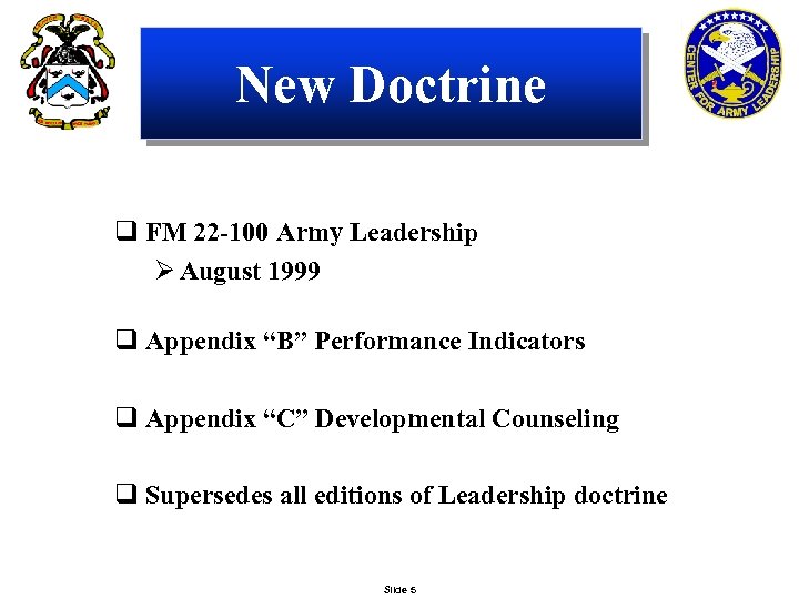 New Doctrine q FM 22 -100 Army Leadership Ø August 1999 q Appendix “B”