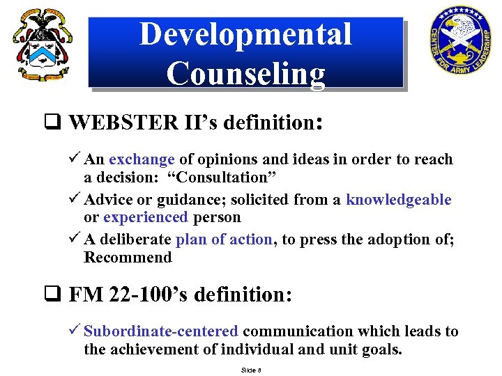Developmental Counseling q WEBSTER II’s definition: ü An exchange of opinions and ideas in