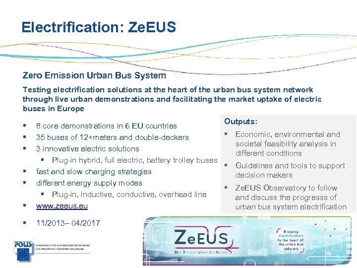 Electrification: Ze. EUS Zero Emission Urban Bus System Testing electrification solutions at the heart