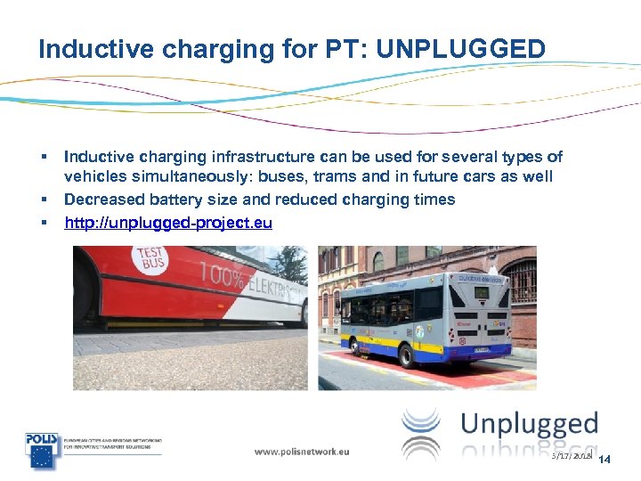 Inductive charging for PT: UNPLUGGED § § § Inductive charging infrastructure can be used