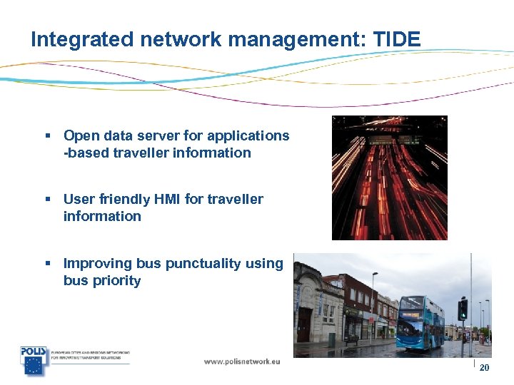 Integrated network management: TIDE § Open data server for applications -based traveller information §