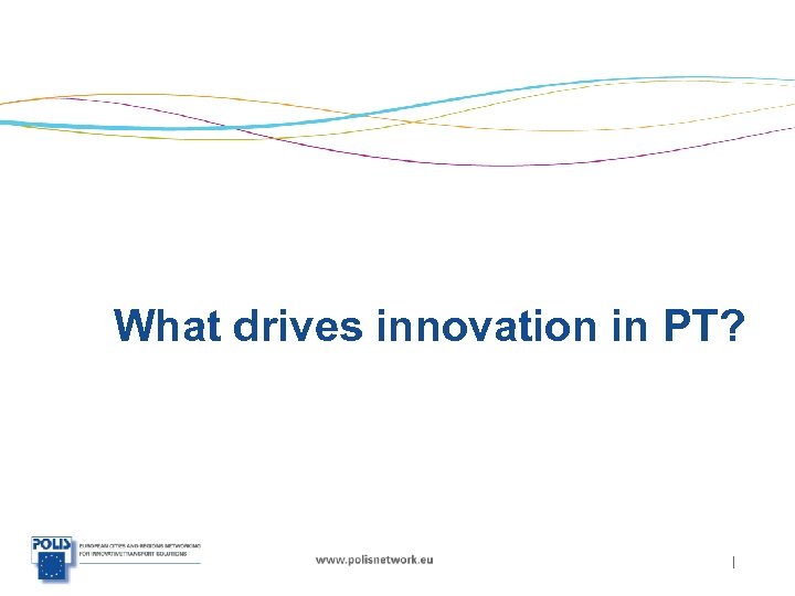 What drives innovation in PT? | 