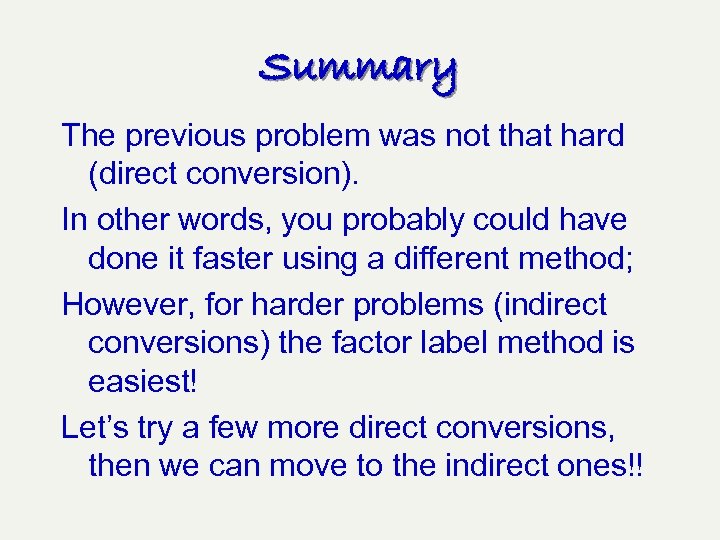 Summary The previous problem was not that hard (direct conversion). In other words, you