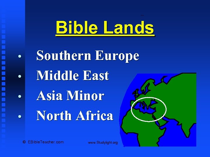 Bible Lands Overview Bible Lands • • Southern Europe Middle East Asia Minor North