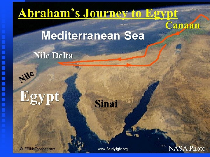 Mediterranean Sea Abraham’s Journey to Egypt Canaan Nile Delta ile N Egypt © EBible.