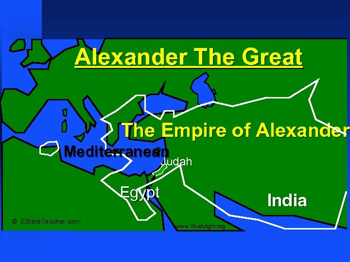 Alexander the Great Alexander The Great The Empire of Alexander Mediterranean Judah Egypt ©