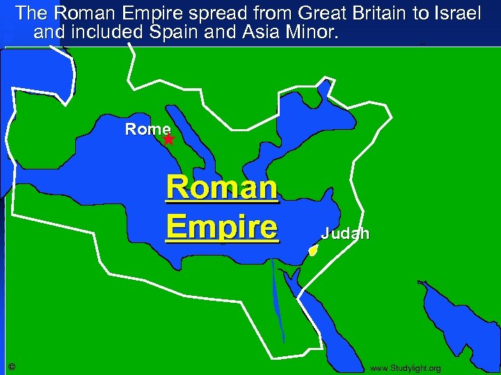 The Roman Empire spread from Great Britain to Israel and included Spain and Asia