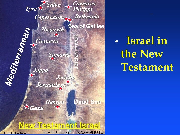 Sidon Caesarea Samaria Joppa Jericho Jerusalem Gaza Hebron Dead Sea New Testament Israel ©