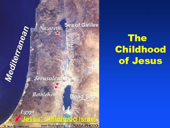 Sea of Galilee Nazareth Jordan River Med iter ran ean Childhood of Jesus Jerusalem