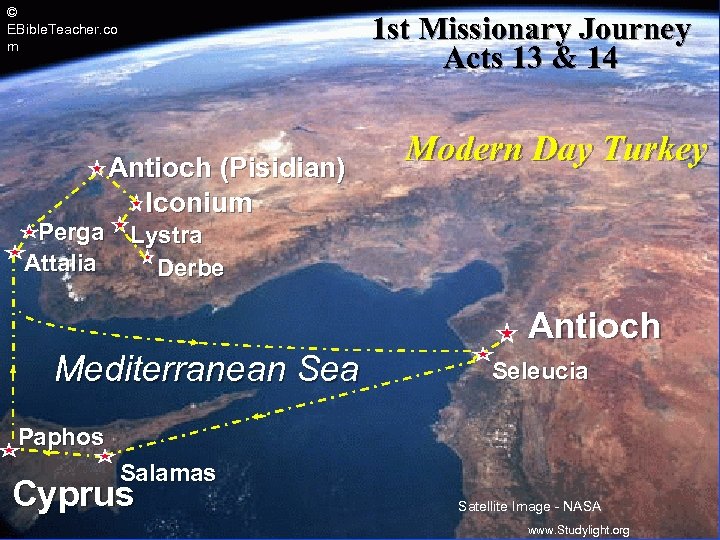 © EBible. Teacher. co m 1 st Missionary Journey Acts 13 & 14 Paul-1