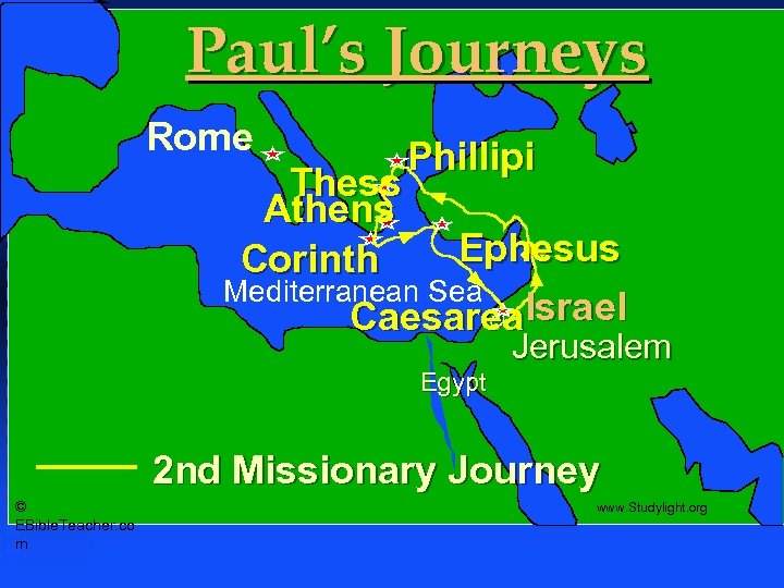 Paul’s Journeys Rome Paul-2 nd Missionary Journey Phillipi Thess Athens Ephesus Corinth Mediterranean Sea