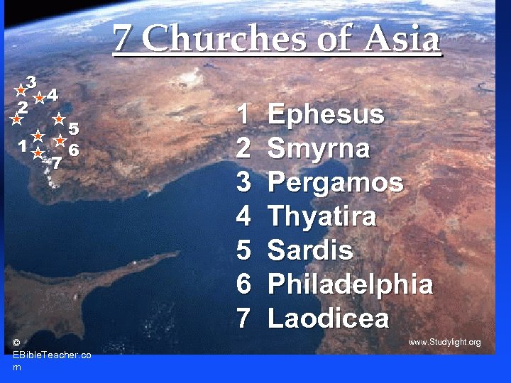 7 Churches of Asia 3 4 2 1 7 5 6 © EBible. Teacher.