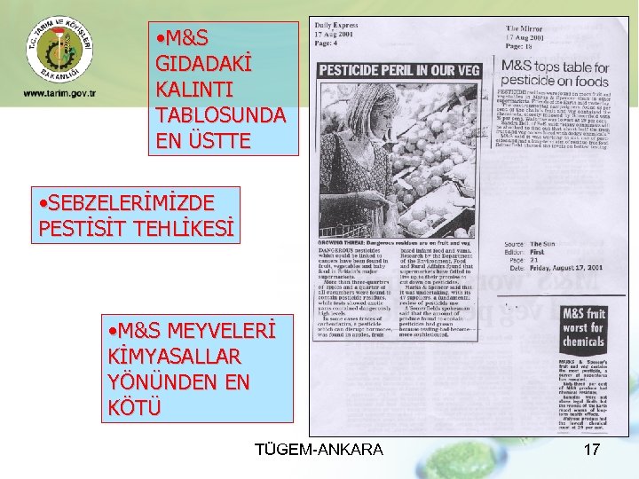  • M&S GIDADAKİ KALINTI TABLOSUNDA EN ÜSTTE • SEBZELERİMİZDE PESTİSİT TEHLİKESİ • M&S