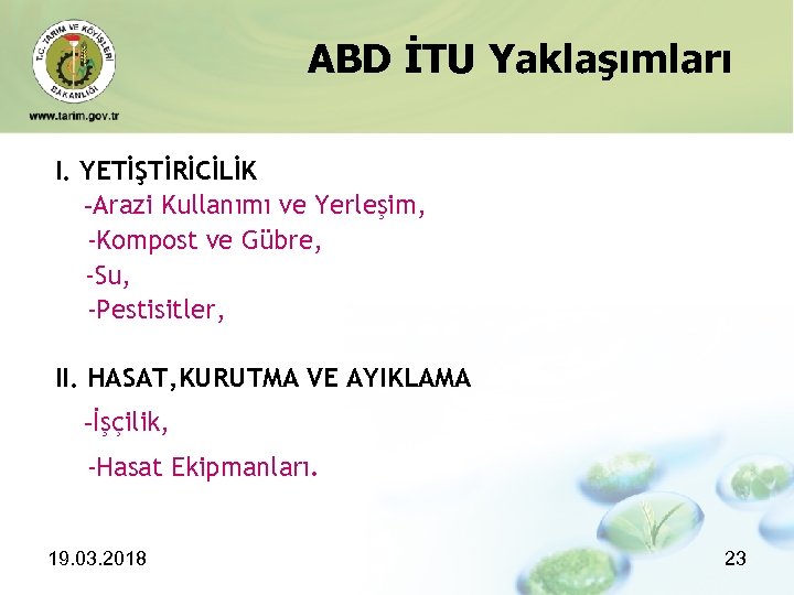 ABD İTU Yaklaşımları I. YETİŞTİRİCİLİK -Arazi Kullanımı ve Yerleşim, -Kompost ve Gübre, -Su, -Pestisitler,