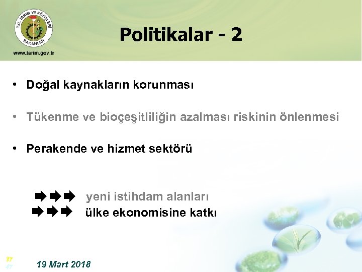 Politikalar - 2 • Doğal kaynakların korunması • Tükenme ve bioçeşitliliğin azalması riskinin önlenmesi