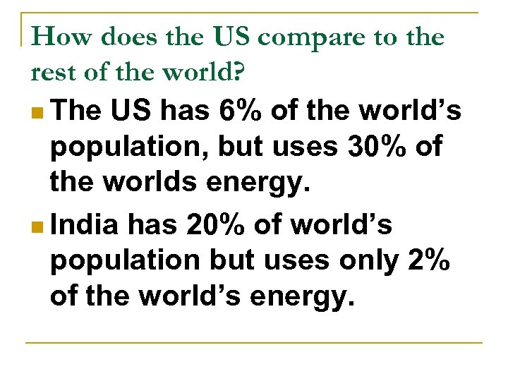 How does the US compare to the rest of the world? n The US