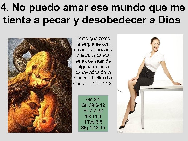 4. No puedo amar ese mundo que me tienta a pecar y desobedecer a