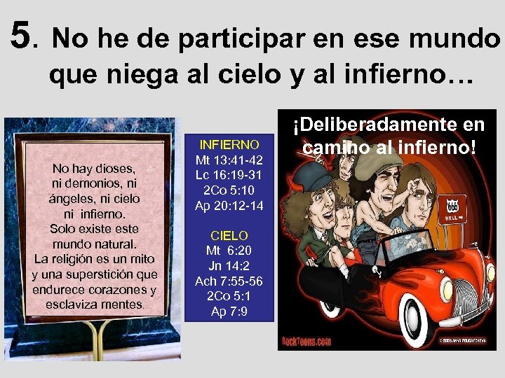 5. No he de participar en ese mundo que niega al cielo y al