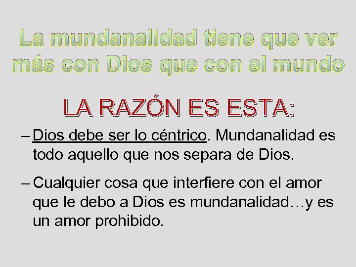 La mundanalidad tiene que ver más con Dios que con el mundo LA RAZÓN
