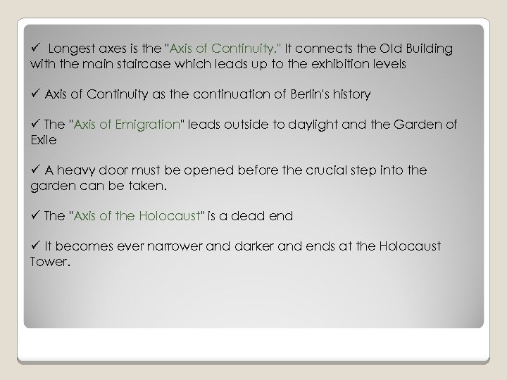 ü Longest axes is the "Axis of Continuity. " It connects the Old Building