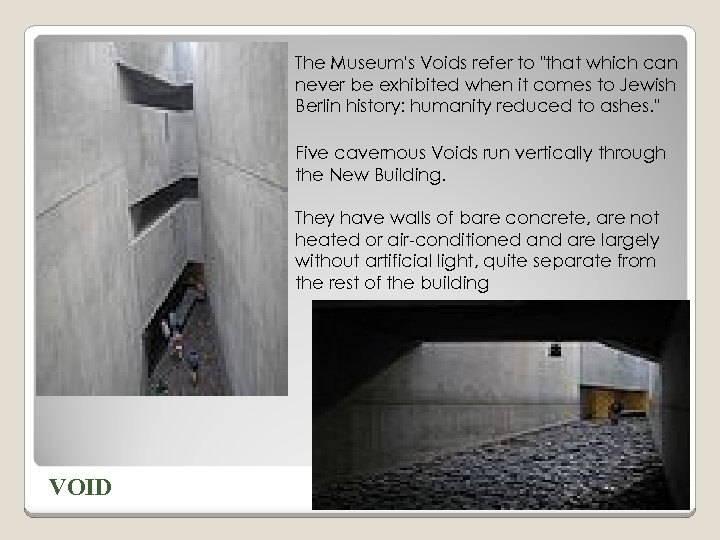 The Museum's Voids refer to "that which can never be exhibited when it comes