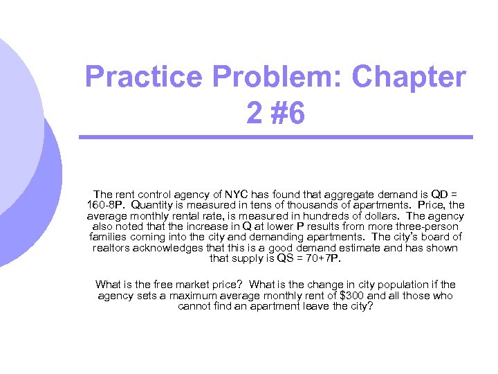 Practice Problem: Chapter 2 #6 The rent control agency of NYC has found that
