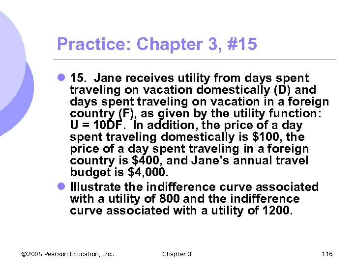 Practice: Chapter 3, #15 l 15. Jane receives utility from days spent traveling on