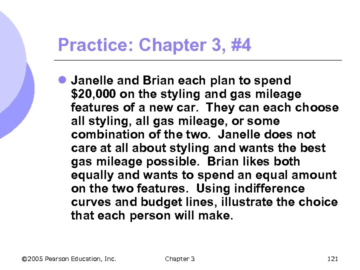 Practice: Chapter 3, #4 l Janelle and Brian each plan to spend $20, 000