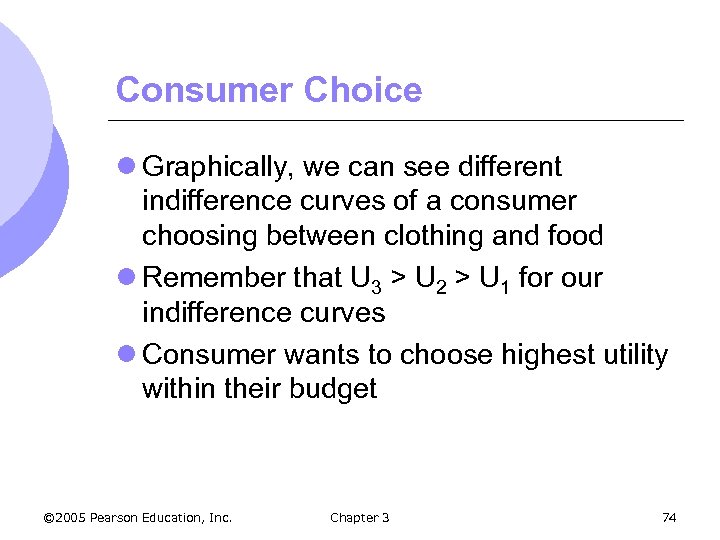 Consumer Choice l Graphically, we can see different indifference curves of a consumer choosing