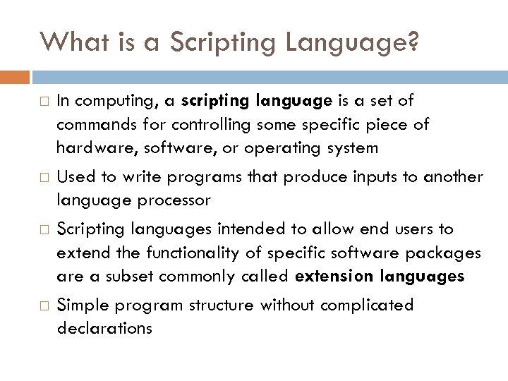 What is a Scripting Language? In computing, a scripting language is a set of