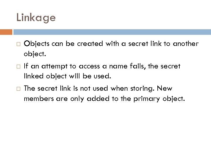 Linkage Objects can be created with a secret link to another object. If an