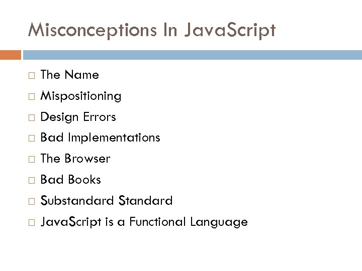 Misconceptions In Java. Script The Name Mispositioning Design Errors Bad Implementations The Browser Bad
