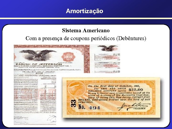 Amortização Sistema Americano Com a presença de coupons periódicos (Debêntures) 