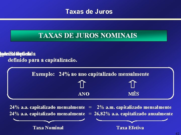 Taxas de Juros TAXAS DE JUROS NOMINAIS mpoum aquela do Refere-se erente definida período