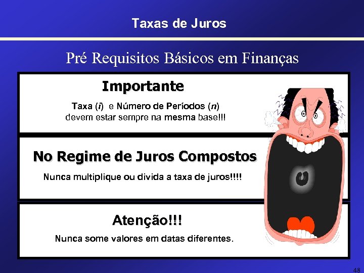 Taxas de Juros Pré Requisitos Básicos em Finanças Importante Taxa (i) e Número de