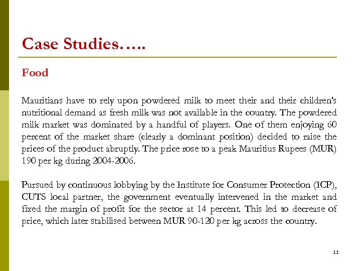 Case Studies…. . Food Mauritians have to rely upon powdered milk to meet their