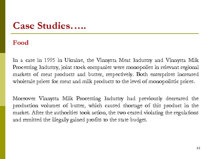 Case Studies…. . Food In a case in 1995 in Ukraine, the Vinnysta Meat